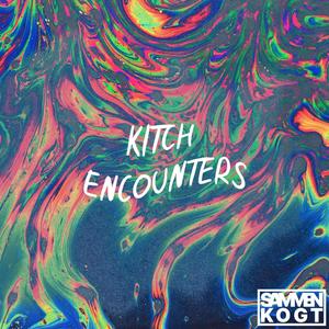 KITCH ENCOUNTERS