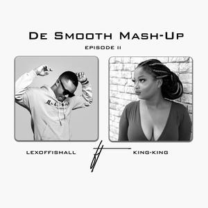 De Smooth Mash-Up (feat. King-King) [Explicit]