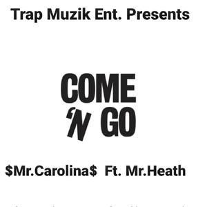 COME N GO (feat. Mr.Heath) [Explicit]