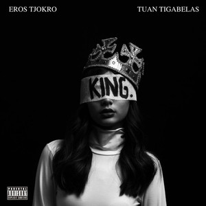 KING. (feat. Tuan Tigabelas) [Explicit]