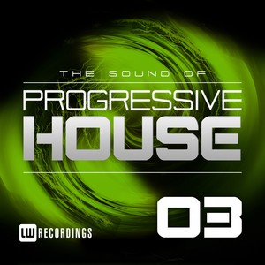 The Sound Of Progressive House, Vol. 03