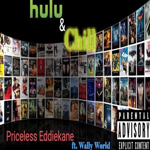 Hulu N Chill (feat. Wally World) [Explicit]