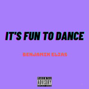 ITS FUN TO DANCE (Explicit)