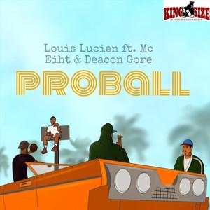 Proball (feat. Mc Eiht & Deacon Gore) [Explicit]