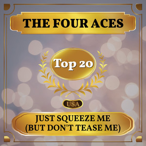 Just Squeeze Me(But Don't Tease Me)