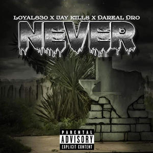 Never (feat. Dareal Dro & Jay Kills) (Explicit)