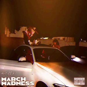 MARCH MADNESS (Explicit)