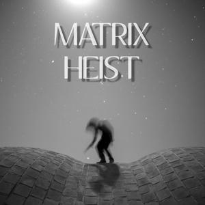 Matrix Heist (Explicit)