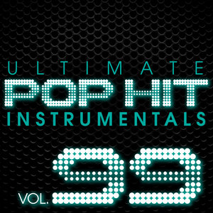 Ultimate Pop Hit Instrumentals, Vol. 99