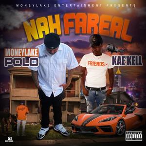 Nah Fareal (Explicit)