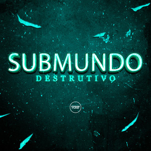 Submundo Destrutivo (Explicit)