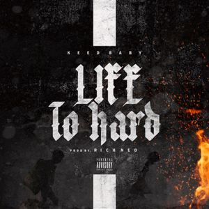 Life To Hard (Explicit)