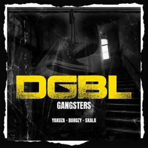 DGLB GANGSTERS (feat. Yakuza, Bobozi & Skala)