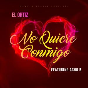 No Quiere Conmigo (feat. Acho B) (Explicit)