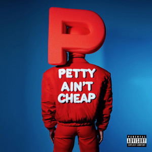 Petty Ain’t Cheap (Explicit)