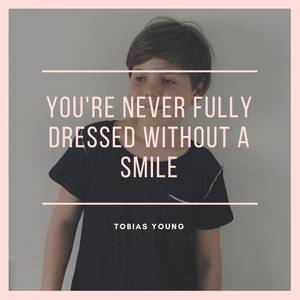 You're Never Fully Dressed Without a Smile