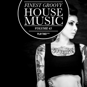 Finest Groovy House Music, Vol. 43