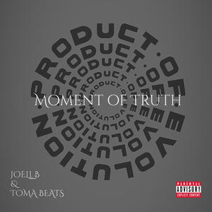 Moment of Truth (feat. Toma Beats) (Explicit)