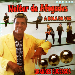 A Bola da Vez (Grandes Sucessos)