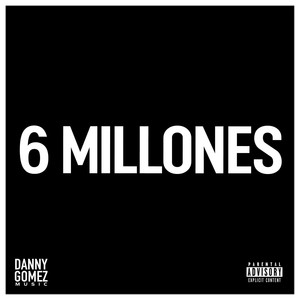 6 Millones (Explicit)