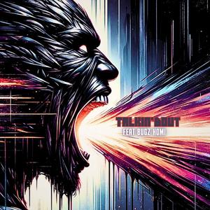 Talkin' Bout (feat. Bugz Homi) (Explicit)