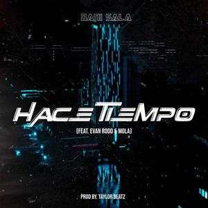 Hace tiempo (feat. Mola nsc, Evan rodd & Taylor Beatz) [Explicit]