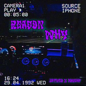 Reason Why (feat. J6FIVEO & DoughP) (Explicit)