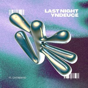 Last Night (feat. CNTRBAND) (Explicit)