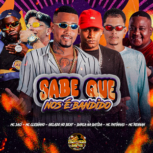 Sabe Que Nós É Bandido (Explicit)