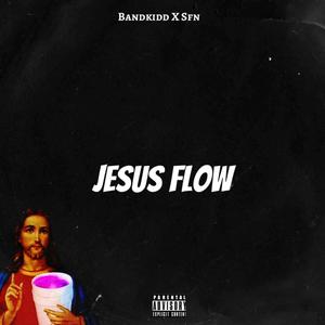 Jesus Flow (Explicit)