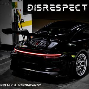 Disrespect (Explicit)