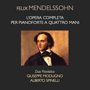 Mendelssohn: L'opera completa per pianoforte a quattro mani