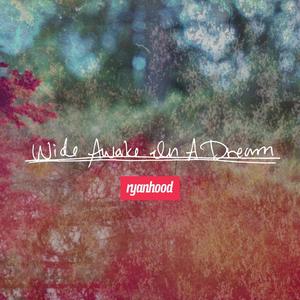 Wide Awake in a Dream