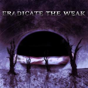 Eradicate The Weak (feat. Zach   & Kohler) [Explicit]