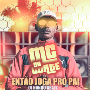 Então Joga pro Pai (Explicit)