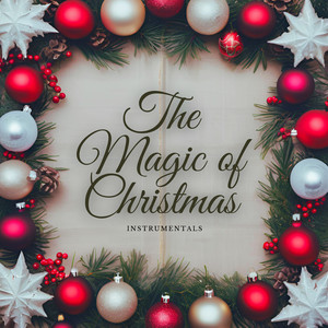 The Magic of Christmas Instrumentals