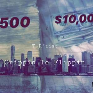 Grippin' to Flippin'