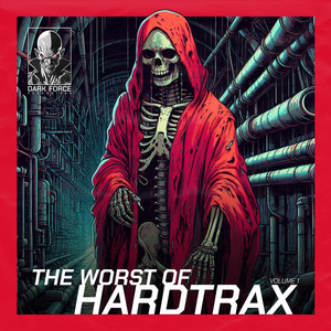 The Worst Of HardtraX Volume 1 (Explicit)