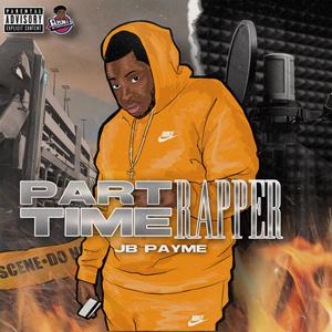 Part-Time Rapper (Explicit)