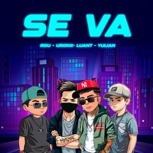 Se Va (feat. Yulian, Luant & Uronx)