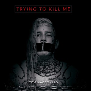 Trying to Kill Me (Explicit)