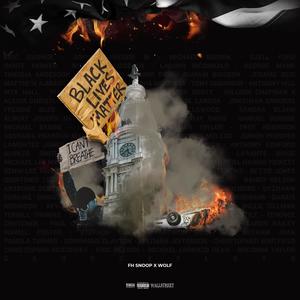 Black Lives Matter(feat. Wolf) (Explicit)
