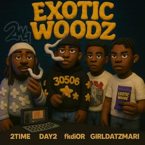 Exotic Woods (feat. 2TIME, Day2 & fkdior) (Explicit)