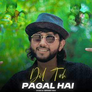 Dil Toh Pagal Hai (COVER版)