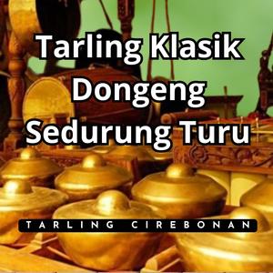 Tarling Klasik Dongeng Sedurung Turu