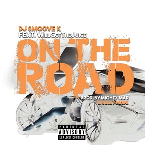 On the Road (feat. WillGotTheJuice) (Explicit)