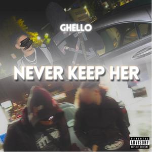 Never Keep Her (Explicit)