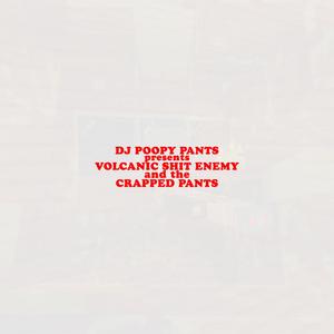 volcanic **** enemy and the crapped pants (Explicit)