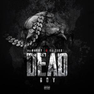 Dead Boy (feat. El Tiex) (Explicit)