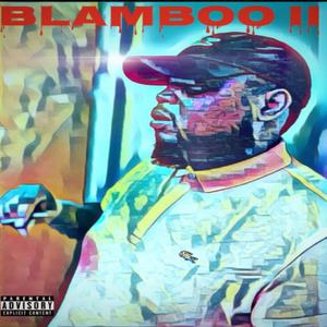 Blamboo II (Explicit)